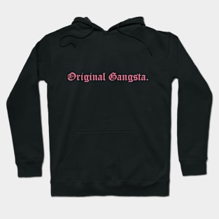 Original Gangsta. Hoodie